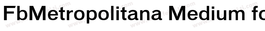 FbMetropolitana Medium font字体转换